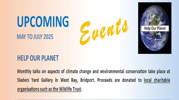 Promotional image for “Help Our Planet” monthly climate and conservation talks, held at Sladers Yard Gallery in West Bay, Bridport, from May to July 2025.