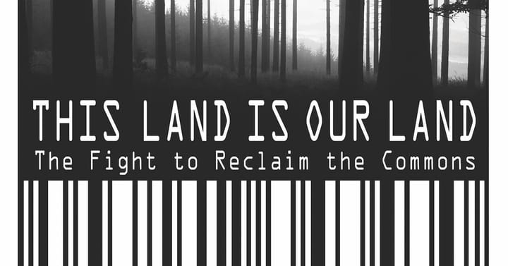 Poster for the film This Land Is Our Land: The Fight to Reclaim the Commons, featuring a barcode beneath a forest silhouette to symbolise the commodification of nature.