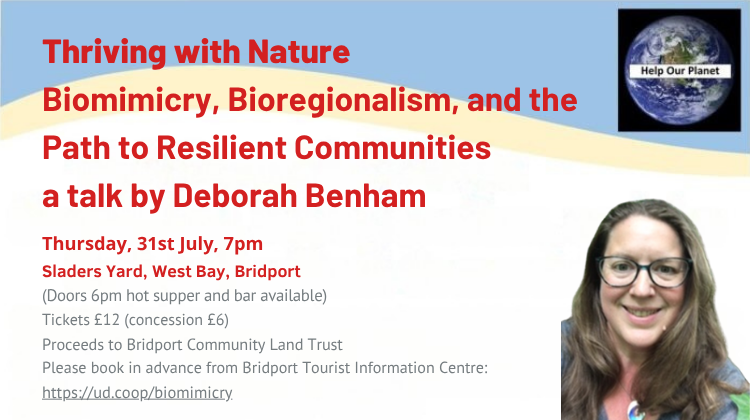 Event poster for “Thriving with Nature: Biomimicry, Bioregionalism, and the Path to Resilient Communities,” a talk by Deborah Benham on 31st July, 7pm at Sladers Yard, West Bay.